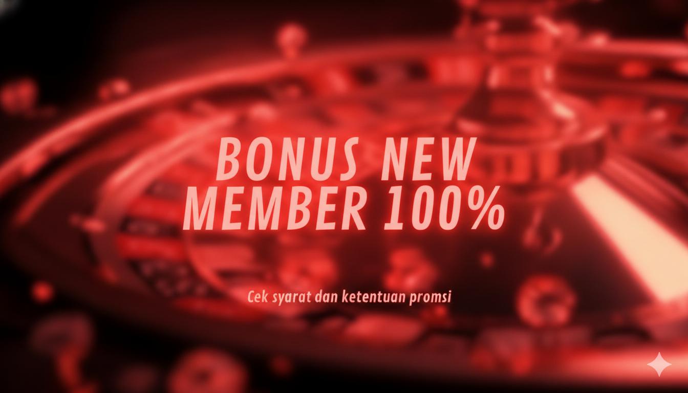 BONUS NEW MEMBER 100%